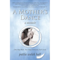 A Mother's Dance: One Step Back, Two Steps Forward, Full Circle