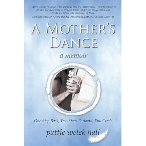 A Mother's Dance: One Step Back, Two Steps Forward, Full Circle