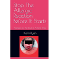 Stop the Allergic Reaction Before It Starts