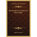 The Prelude or Growth of a Poet's Mind