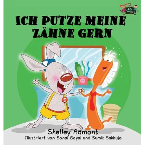 Ich putze meine Zähne gern: I Love to Brush My Teeth (German Edition)