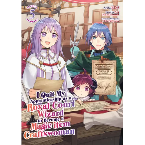 I Quit My Apprenticeship as a Royal Court Wizard to Become a Magic Item Craftswoman (Manga) Vol. 5