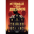 Mi Familia Y Otros Asesinos / My Family and Other Killers