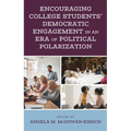 Encouraging College Students' Democratic Engagement in an Era of Political Polarization