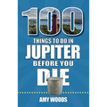 100 Things to Do in Jupiter Before You Die