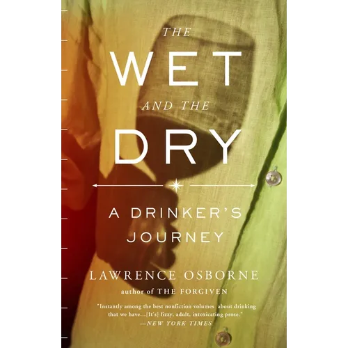 The Wet and the Dry: A Drinker's Journey