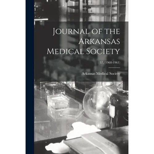 Journal of the Arkansas Medical Society; 57, (1960-1961)