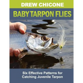 Baby Tarpon Flies: Six Effective Patterns for Catching Juvenile Tarpon