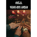 Ouija, Vasos que andan