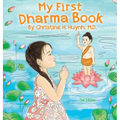 My First Dharma Book: A Children's Book on The Five Precepts and Five Mindfulness Trainings In Buddhism. Teaching Kids The Moral Foundation To Succeed