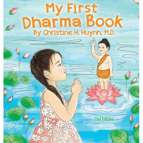 My First Dharma Book: A Children's Book on The Five Precepts and Five Mindfulness Trainings In Buddhism. Teaching Kids The Moral Foundation To Succeed
