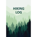 Hiking Log Book: Tracker and Log Record Book For Hikers, Backpacking Diary, Write-In Notebook Prompts For Trail Conditions, Details, Location, Weather