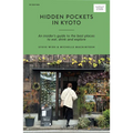 Hidden Pockets in Kyoto: An Insider's Guide to the Best Places to Eat, Drink and Explore
