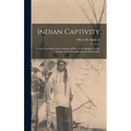 Indian Captivity: A True Narrative of the Capture of Rev. O.M. Spencer, by the Indians: in the Neighborhood of Cincinnati
