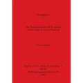 Satingpra I: The Environmental and Economic Archaeology of South Thailand