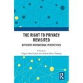 The Right to Privacy Revisited: Different International Perspectives