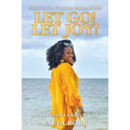 Let Go! Let Joy!: Memoirs of a Church Girl