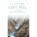 Flowing in the River of God's Will: Your Place of Effortless Trust and Perfect Peace