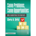Same Problems, Same Opportunities: Why Leadership Still Matters