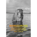 Bioinsecurities: Disease Interventions, Empire, and the Government of Species