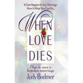 The When Love Dies: How to Save a Hopeless Marriage