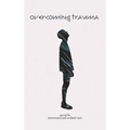 Overcoming Trauma