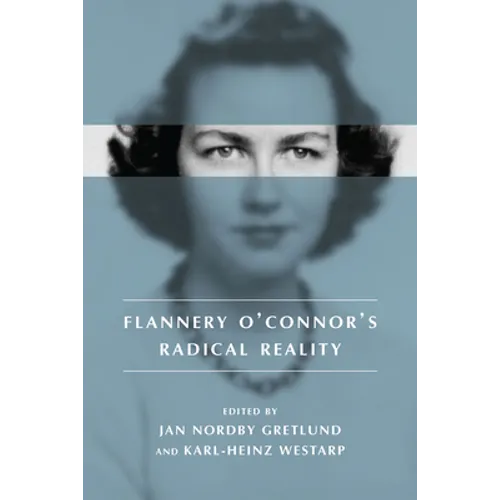 Flannery O' Connor's Radical Reality - Paperback
