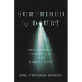 Surprised by Doubt: How Disillusionment Can Invite Us Into a Deeper Faith