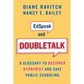 Edspeak and Doubletalk: A Glossary to Decipher Hypocrisy and Save Public Schooling