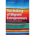 The Making of Migrant Entrepreneurs: Social Dynamics of Migrant Self-Employment with a Case Study of Peruvian Entrepreneurs in Switzerland