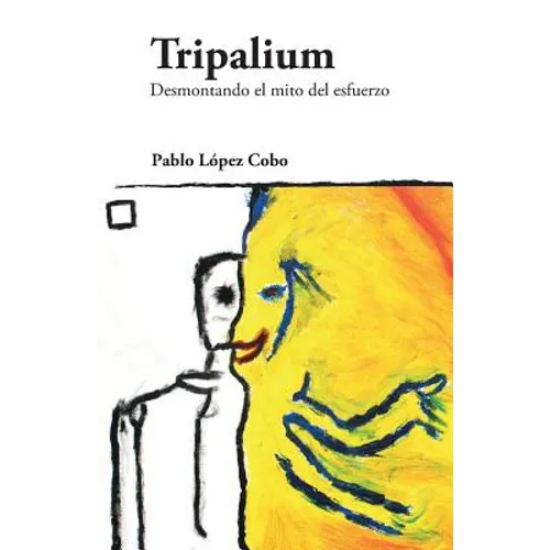 Tripalium: Desmontando el mito del esfuerzo