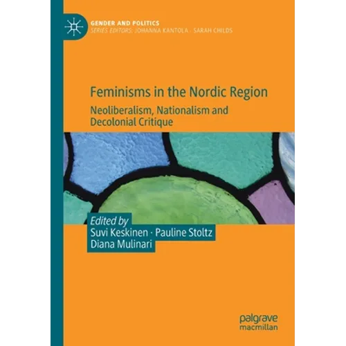 Feminisms in the Nordic Region: Neoliberalism, Nationalism and Decolonial Critique