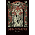 No Harmless Power: The Life and Times of the Ukrainian Anarchist Nestor Makhno