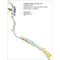 Landscapes in the City: Madrid Río: Geography, Infrastructure and Public Space