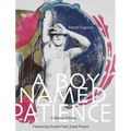 A Boy Named Patience: Collectors Edition: The Collected Artworks of René Capone 1997 - 2018