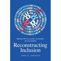 Reconstructing Inclusion: Making Dei Accessible, Actionable, and Sustainable