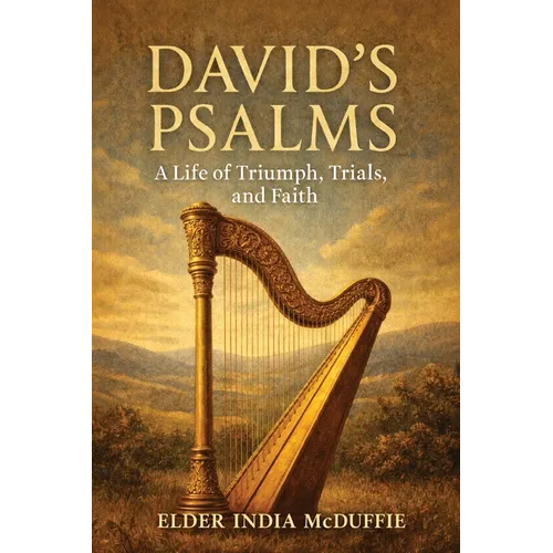 David Psalms: A Life of Faith, Trials, Triumph