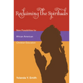 Reclaiming the Spirituals