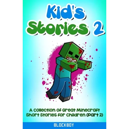 Kid's Stories 2: A Collection of Great Minecraft Short Stories for Children (Unofficial)
