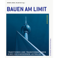 Bauen Am Limit: Traditionen Und Transformationen Eines Hochmodernen Leitbilds