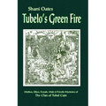 Tubelo's Green Fire: Mythos, Ethos, Female, Male and Priestly Mysteries of The Clan of Tubal Cain