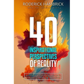 40 Inspirational Perspectives of Reality: A Collection of Inspirational Messages to Help Individuals Live Out Their Dreams