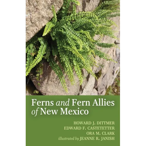 The Ferns and Fern Allies of New Mexico
