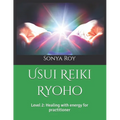 Usui Reiki Ryoho: Level 2: Healing with energy for practitioner