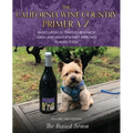 The California Wine Country Primer A-Z: Based Upon 25 Years of Research Jokes and Humor Widely Approved Human Tested Historic First Edition
