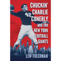 Chuckin' Charlie Conerly and the New York Football Giants