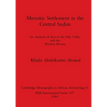 Meroitic Settlement in the Central Sudan: An Analysis of Sites in the Nile Valley and the Western Butana