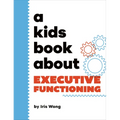 A Kids Book about Executive Functioning