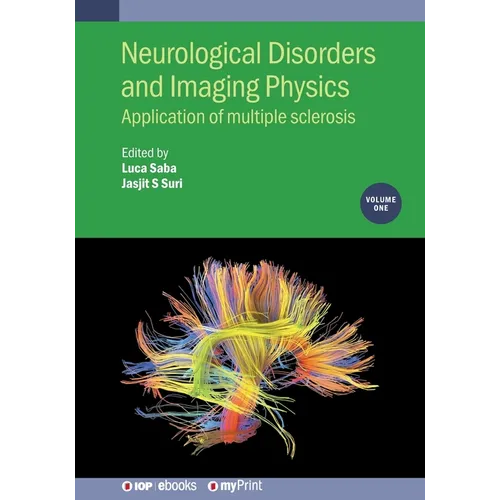 Neurological Disorders and Imaging Physics, Volume 1: Application of multiple sclerosis