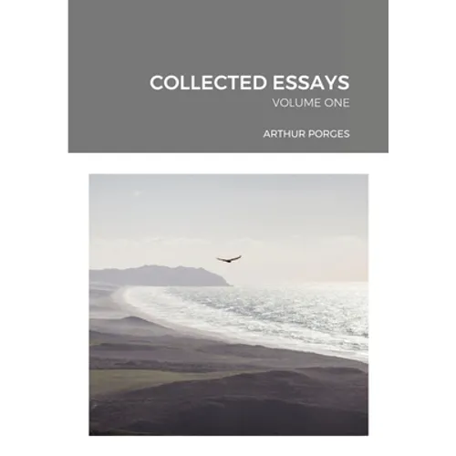 Collected Essays: Volume One